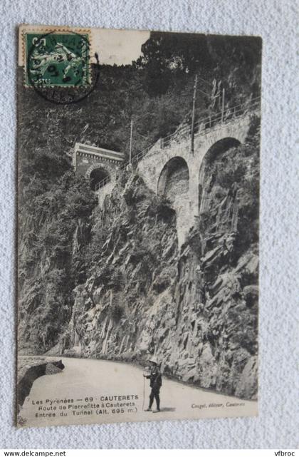 Cpa 1907, Cauterets, route de Pierrefitte à Cauterets, entrée du tunnel, hautes Pyrénées 65