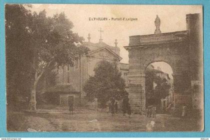 84 - Cavaillon - Portail d'Avignon - Animé - Ecrite en 1918