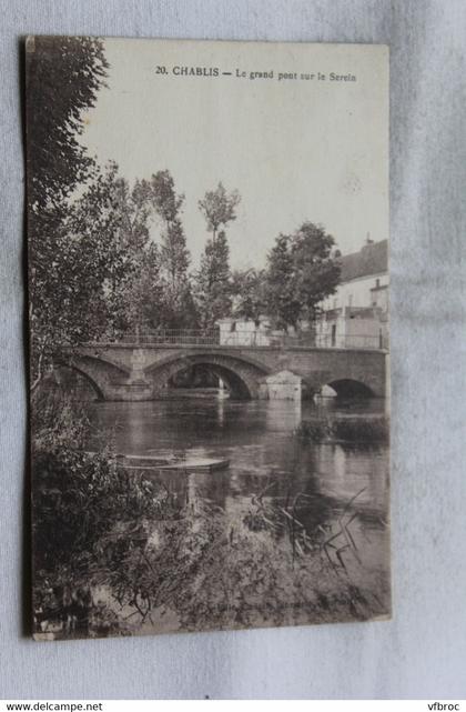Cpa 1921, Chablis, le grand pont sur le Serein, Yonne 89