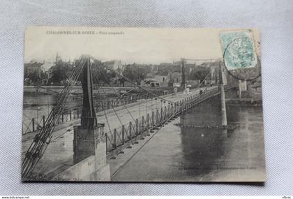 M945, Cpa 1906, Chalonnes sur Loire, pont suspendu, Maine et Loire 49