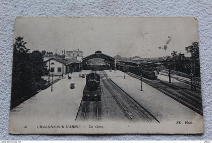 Cpa 1915, Chalons sur Marne, la gare, Marne 51