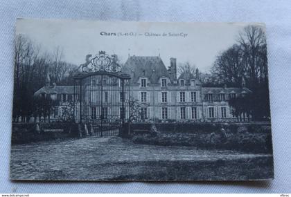 Cpa 1918, Chars, château de saint Cyr, Val d'Oise 95