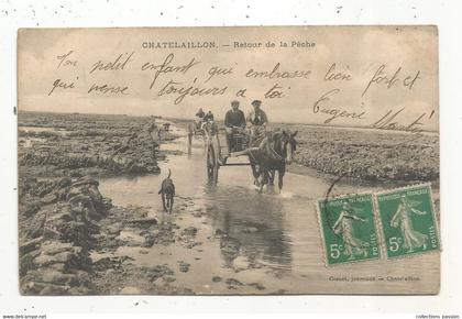 cp, 17 , CHATELAILLON  , métier ,pêcheurs , retour de pêche , attelages , chien , voyagée 1914