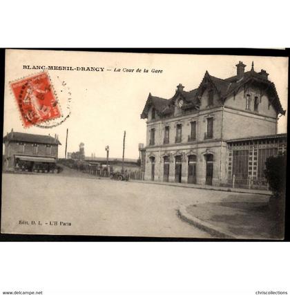 93 - BLANC MESNIL DRANCY (Seine Sant Denis) - La Cour de la Gare