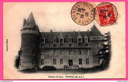 Durtal - Château du Grip - Papeterie HIRBET - Oblit. DURTAL 1909 apparemment rajoutée