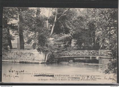 84 - ENTRAIGUE SUR SORGUE - Trévouse - La Sorgue - Pont sur le Bassin de décharge et la pièce d' eau