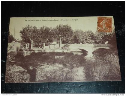 ENTRAIGUES SUR LA SORGUES - PONT SUR LA SORGUES - 84 VAUCLUSE (M)