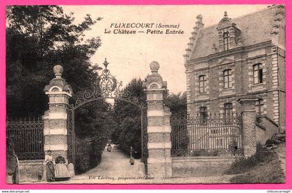 Flixecourt - Le Château - Petite Entrée - Animée - Vve LECLERCQ Propriété exclusive - 1925