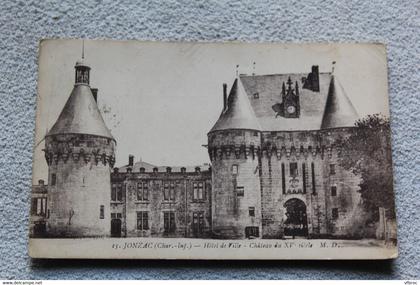 Cpa 1922, Jonzac, hôtel de ville, château du XVème siècle, Charente maritime 17