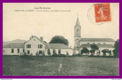 * LABARTHE DE NESTE - Vue de l'église - Ecole Communale - 1907 - LA BARTHE