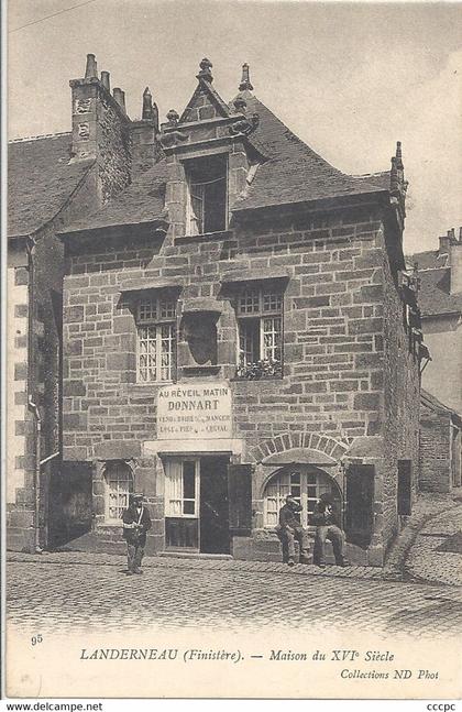 CPA Landerneau Maison du XVIe Siècle