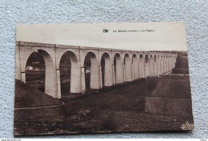 Cpa 1939, le Blanc, le viaduc, Indre 36