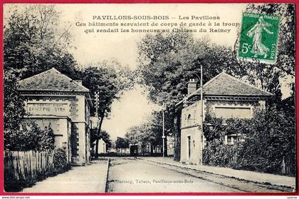 CPA 93 LES PAVILLONS-sous-BOIS - LES PAVILLONS (servaient de corps de garde à la troupe qui rendaient les honneurs...)