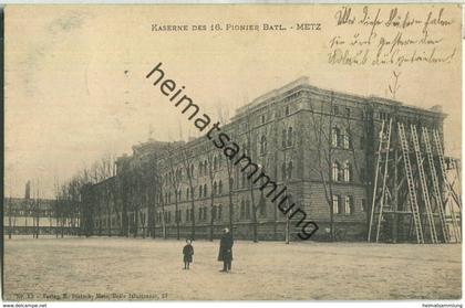 Metz - Kaserne des 16. Pionier Batl.. - Verlag E. Dietsch Metz