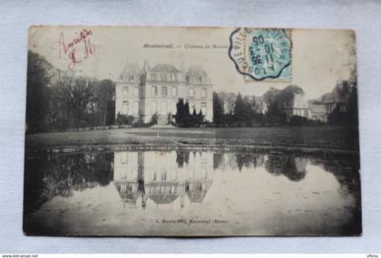 Cpa 1905, Montmirail, le château de Montmirail, Marne 51