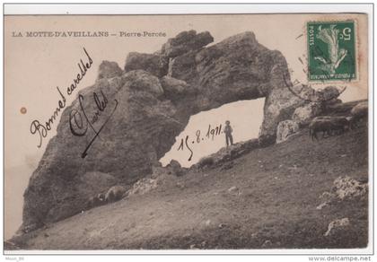 38 - LA MOTTE D'AVEILLANS - PIERRE PERCÉE 1911