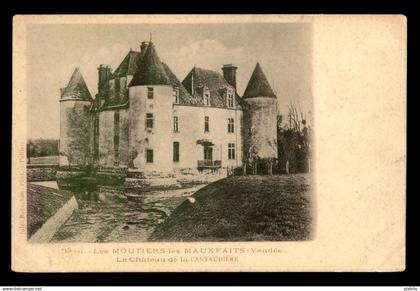 85 - LES MOUTIERS LES MAUXFAITS - CHATEAU DE LA CANTAUDIERE