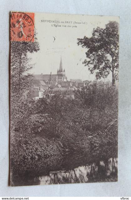 Cpa 1927, Neufchatel en Bray, l'église vue des prés, Seine Maritime 76