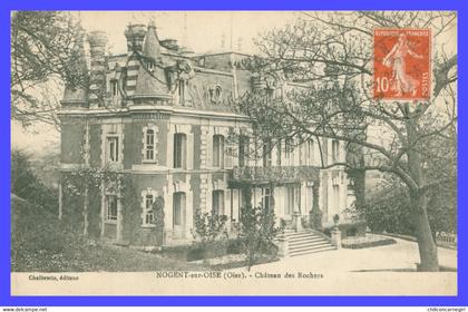 * NOGENT SUR OISE - Château des Rochers - Edit. CHALBRETTE - 1917