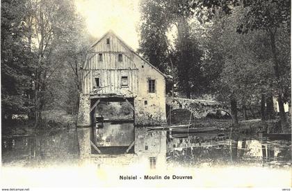 Carte POSTALE Ancienne de NOISIEL - Moulin de Douvres