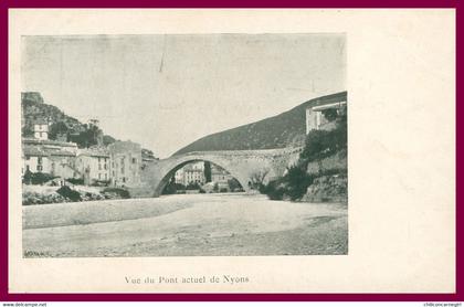 NYONS - Vue du Pont actuel de Nyons