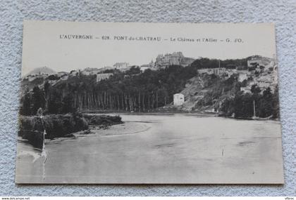 Pont du Château, le château et l'Allier, Puy de Dôme 63