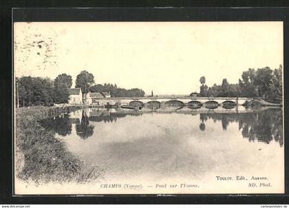 CPA Champs, Pont sur l`Yonne