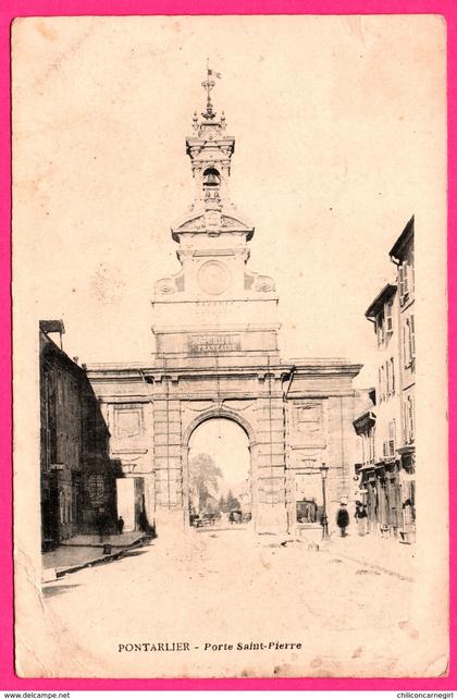 Pontarlier - Porte Saint Pierre - Animée - 1903