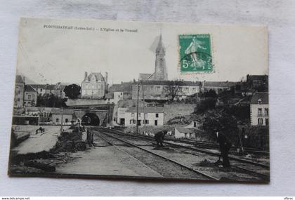 Cpa 1909, Pontchâteau, l'église et le tunnel, Loire atlantique 44