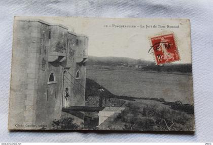 Cpa 1913, Porquerolles, le fort de Bon Renaud, Var 83