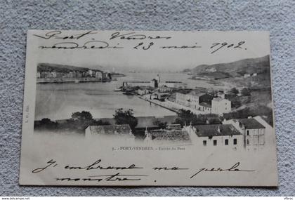 Cpa 1902, Port Vendres, entrée du port, Pyrénées orientales 66