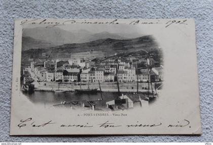 Cpa 1902, Port Vendres, vieux port, Pyrénées orientales 66
