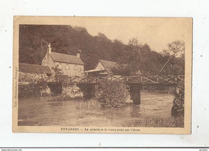 PUTANGES (ORNE) LA SCIERIE ET LE VIEUX PONT SUR L'ORNE  1936