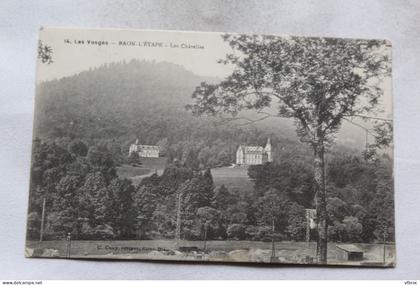 Cpa 1915, Raon l'Etape, les Chatelles, Vosges 88