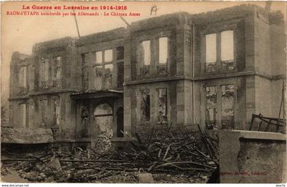 CPA Guerre RAON-l'ÉTAPE bombarde par les Allemands - Le Chateau Ames (401221)