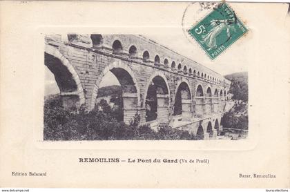 CPA 30 @ REMOULINS - Le Pont du Gard (vu de profil) en 1910