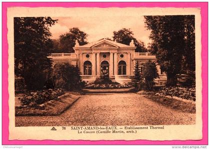 Saint Amand Les Eaux - Établissement Thermal - Le Casino Camille Martin, arch. - CAP - Édition GILLON