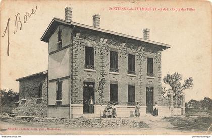 82 - TARN ET GARONNE - SAINT-ÉTIENNE-DE-TULMONT - école des filles - animation - superbe - 10048