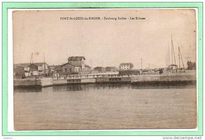 13 - PORT SAINT LOUIS du RHONE --  Faubourg Italien - Les Ecluses