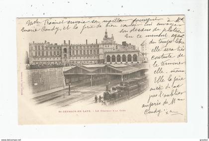 SAINT GERMAIN EN LAYE LE CHATEAU ET LA GARE (TRAIN A VAPEUR) 1901