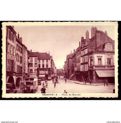 57 - THIONVILLE (Moselle) - Place du Marché