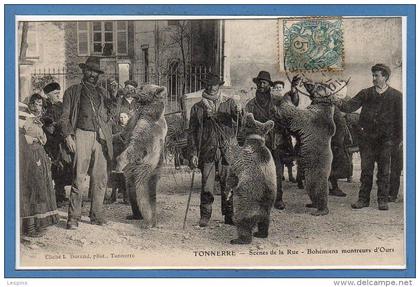 89 - TONNERRE --  Scènes de la rue - Bohémiens montreurs d'Ours