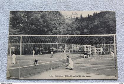 Cpa 1916, Uriage les bains, le tennis, Isère 38