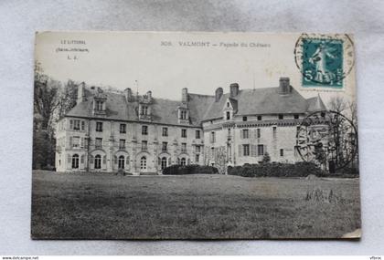 M332,  Cpa 1912, Valmont, façade du château, Seine Maritime 76