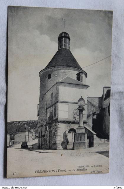 Cpa 1915, Vermenton, le Méridien, Yonne 89