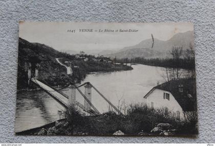 Cpa 1918, Yenne, le Rhône et saint Didier, Savoie 73