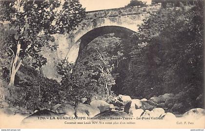 La Guadeloupe Historique - BASSE-TERRE - Le Pont Galion - Ed. F. Petit 170