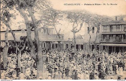 Guadeloupe - POINTE À PITRE - Le marché - Ed. Collection ES