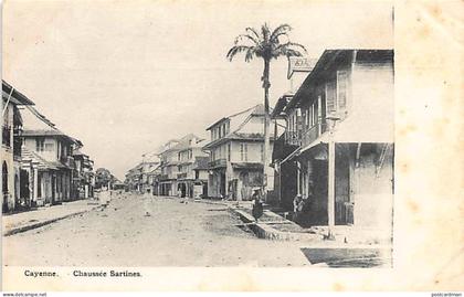 CAYENNE - Chaussée Sartines - Ed. Inconnu.