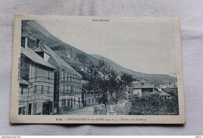 Châteauroux les Alpes, entrée côté Embrun, Hautes Alpes 05